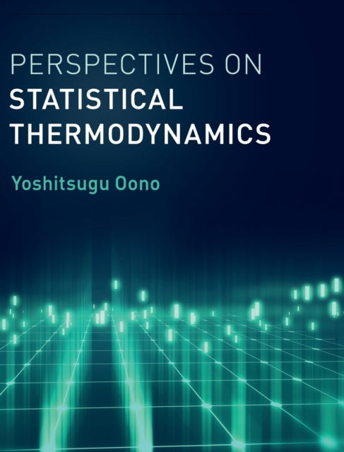 Book cover of: Perspectives on Statistical Thermodynamics. By: Yoshitsugu Oono