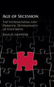 Book cover of: Age of Secession. By: Ryan D. Griffiths