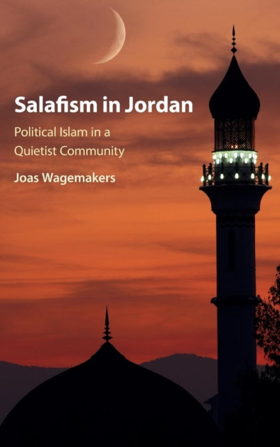 Book cover of: Salafism in Jordan. By: Joas Wagemakers