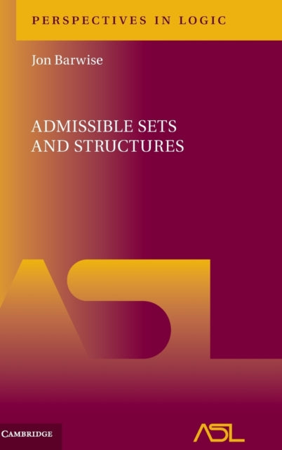 Book cover of: Admissible Sets and Structures. By: Jon Barwise