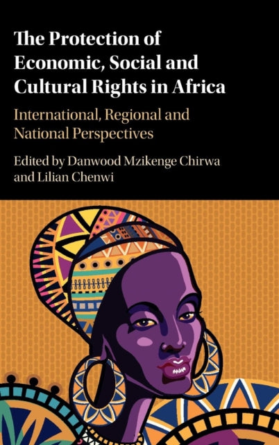 Book cover of: Protection of Economic, Social and Cultural Rights in Africa. By: Danwood Mzikenge Chirwa