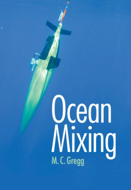 Book cover of: Ocean Mixing. By: Michael C. Gregg