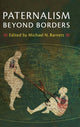 Book cover of: Paternalism beyond Borders. By: Michael N. Barnett