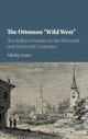 Book cover of: Ottoman 'Wild West'. By: Nikolay Antov
