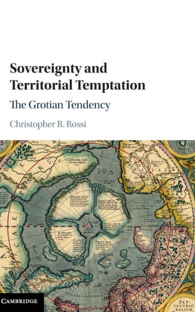Book cover of: Sovereignty and Territorial Temptation. By: Christopher R. Rossi
