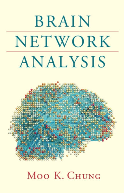 Book cover of: Brain Network Analysis. By: Moo K. Chung