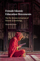 Book cover of: Female Islamic Education Movements. By: Masooda Bano