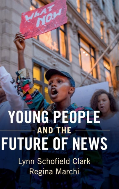 Book cover of: Young People and the Future of News. By: Lynn&nbsp;Schofield Clark