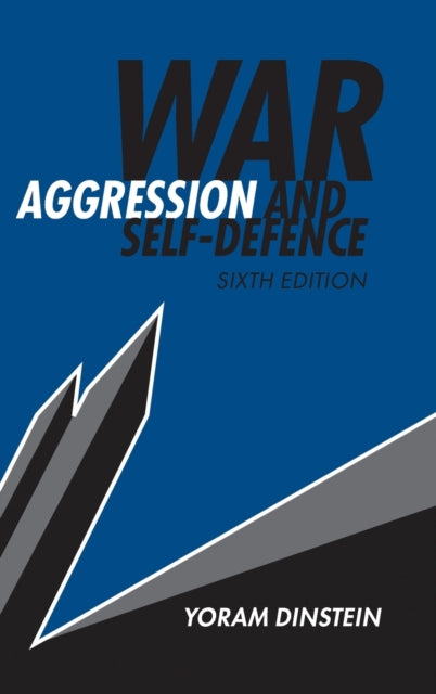 Book cover of: War, Aggression and Self-Defence. By: Yoram Dinstein