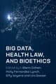 Book cover of: Big Data, Health Law, and Bioethics