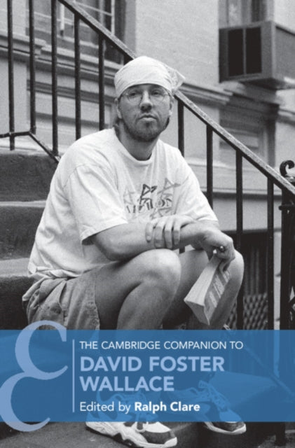 Book cover of: Cambridge Companion to David Foster Wallace