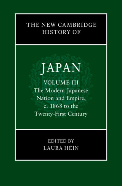 Book cover of: New Cambridge History of Japan: Volume 3, The Modern Japanese Nation and Empire, c.1868 to the Twenty-First Century. By: Laura Hein