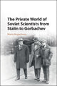 Book cover of: Private World of Soviet Scientists from Stalin to Gorbachev. By: Maria Rogacheva