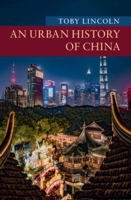 Book cover of: Urban History of China. By: Toby Lincoln