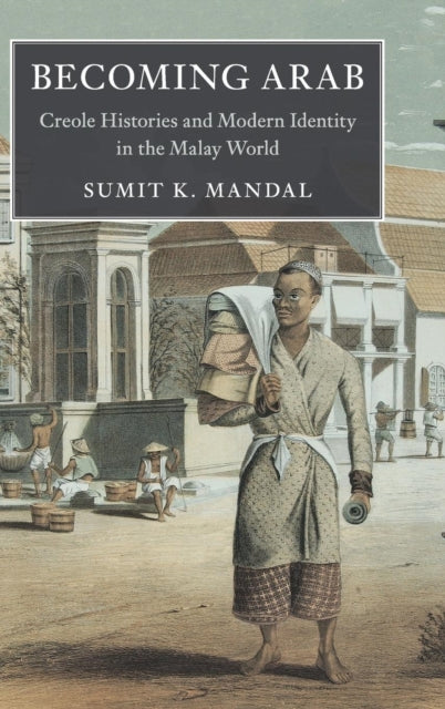 Book cover of: Becoming Arab. By: Sumit K. Mandal