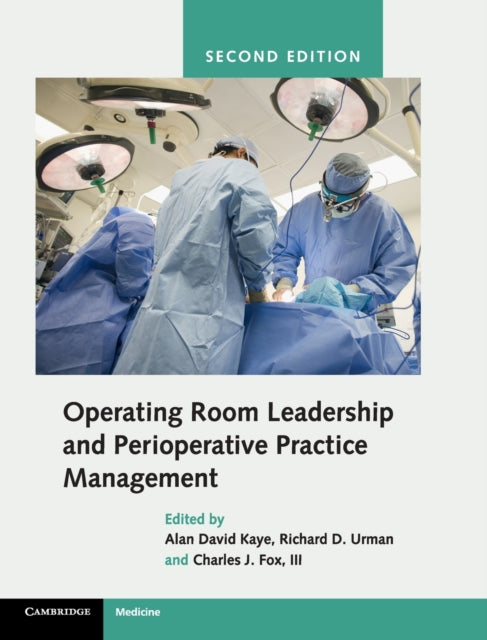 Book cover of: Operating Room Leadership and Perioperative Practice Management. By: Alan D. Kaye