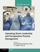 Book cover of: Operating Room Leadership and Perioperative Practice Management. By: Alan D. Kaye
