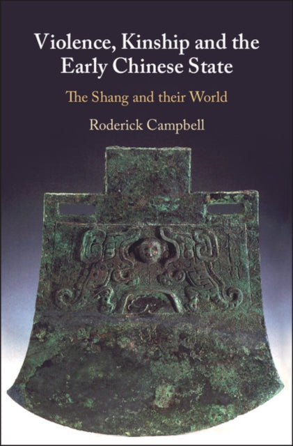 Book cover of: Violence, Kinship and the Early Chinese State. By: Roderick Campbell