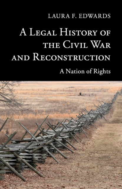 Book cover of: Legal History of the Civil War and Reconstruction. By: Laura F. Edwards