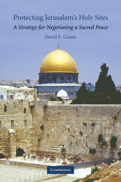 Book cover of: Protecting Jerusalem's Holy Sites. By: David E. Guinn