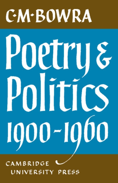 Book cover of: Poetry and Politics 1900–1960. By: C. M. Bowra