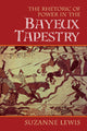 Book cover of: Rhetoric of Power in the Bayeux Tapestry. By: Suzanne Lewis