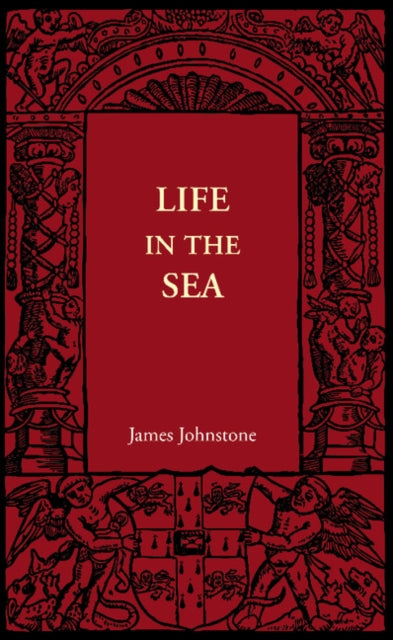 Book cover of: Life in the Sea. By: James Johnstone