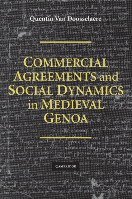 Book cover of: Commercial Agreements and Social Dynamics in Medieval Genoa. By: Quentin van Doosselaere