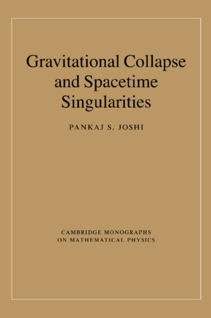 Book cover of: Gravitational Collapse and Spacetime Singularities. By: Pankaj S. Joshi