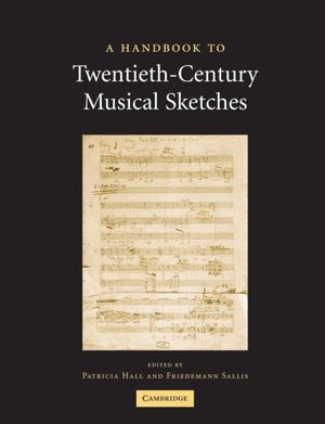 A Handbook to Twentieth-Century Musical Sketches