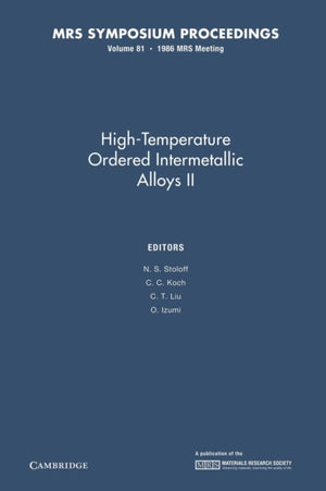 High-Temperature Ordered Intermetallic Alloys II: Volume 81