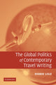Book cover of: Global Politics of Contemporary Travel Writing. By: Debbie Lisle