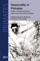 Book cover of: Seasonality in Primates. By: Diane K. Brockman