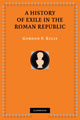 Book cover of: History of Exile in the Roman Republic. By: Gordon P. Kelly