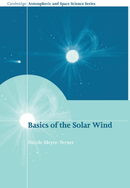 Book cover of: Basics of the Solar Wind. By: Nicole Meyer-Vernet