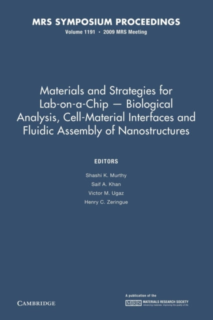 Book cover of: Materials and Strategies for Lab-on-a-Chip — Biological Analysis, Cell-Material Interfaces and Fluidic Assembly of Nanostructures: Volume 1191. By: Sashi K. Murthy