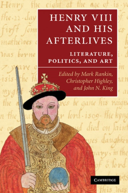 Book cover of: Henry VIII and his Afterlives. By: Mark Rankin