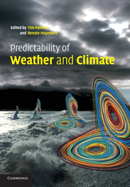 Book cover of: Predictability of Weather and Climate. By: Tim Palmer
