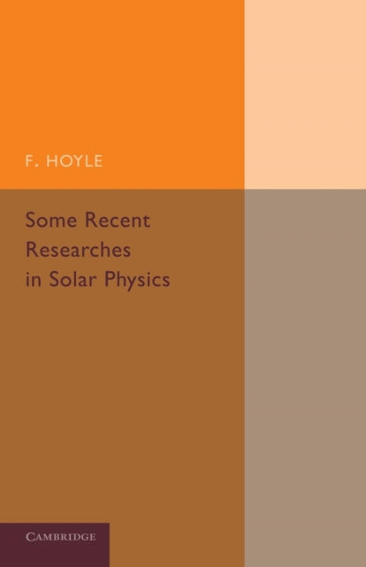Book cover of: Some Recent Researches in Solar Physics. By: F. Hoyle