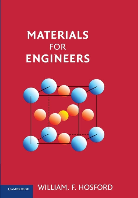 Book cover of: Materials for Engineers. By: William F. Hosford