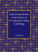 Book cover of: Early Printed Books in the Library of St Catharine's College Cambridge. By: J. B. Bilderbeck