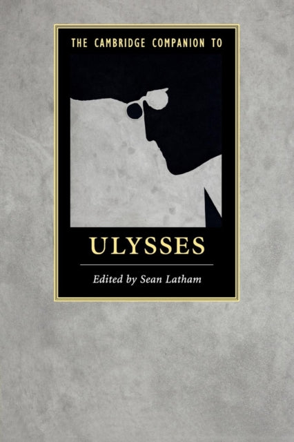 Book cover of: Cambridge Companion to Ulysses. By: Sean Latham