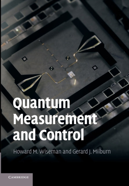 Book cover of: Quantum Measurement and Control. By: Howard M. Wiseman