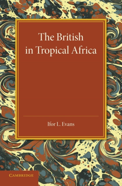 Book cover of: British in Tropical Africa. By: Ifor L. Evans