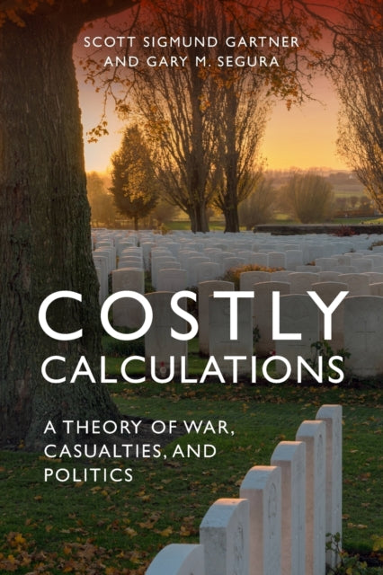 Book cover of: Costly Calculations. By: Gary M. Segura