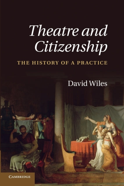 Book cover of: Theatre and Citizenship. By: David Wiles
