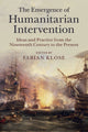 Book cover of: Emergence of Humanitarian Intervention. By: Fabian Klose