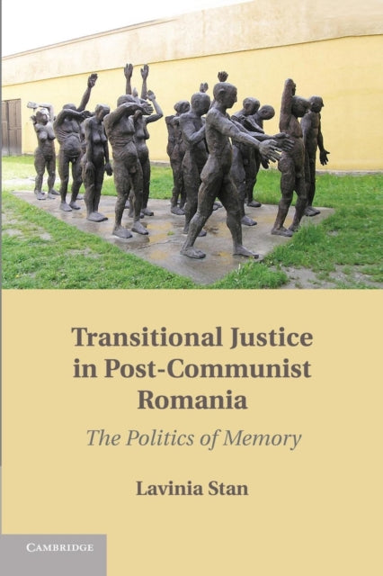 Book cover of: Transitional Justice in Post-Communist Romania. By: Lavinia Stan