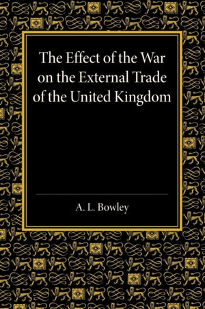 The Effect of the War on the External Trade of the United Kingdom