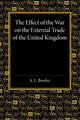 Book cover of: Effect of the War on the External Trade of the United Kingdom. By: Arthur Lyon Bowley